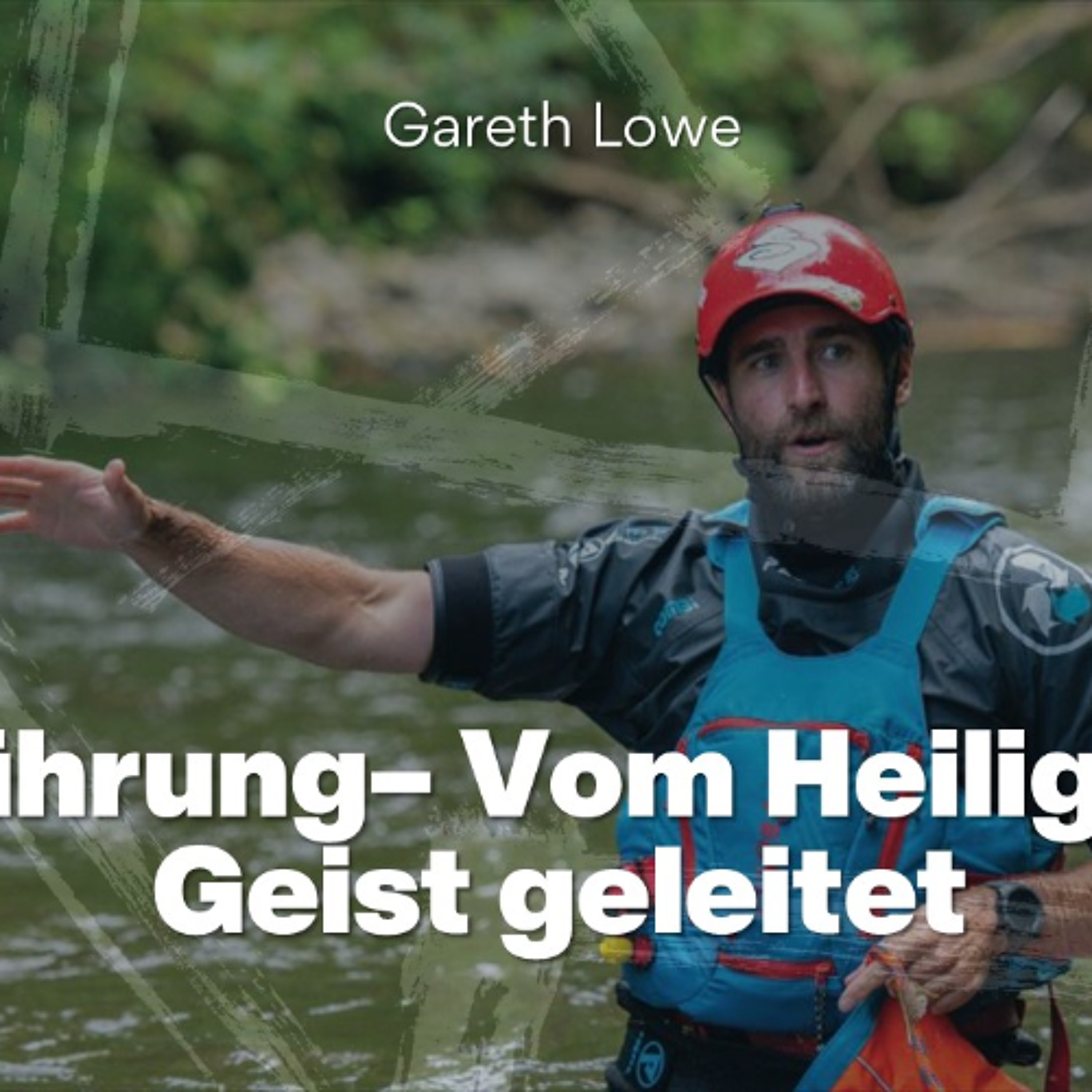 Führung - Vom Heiligen Geist geleitet | Guidance - Being led by the Spirit -  Gareth Lowe episode artwork
