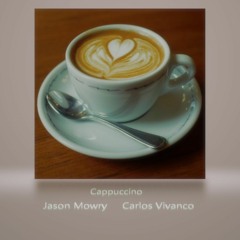 Cappuccino by Jason Mowry & Carlos Vivanco