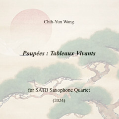 Poupées : Tableaux Vivants_for Saxophone Quartet (2024)