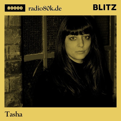 Radio 80000 x Blitz Take Over — Tasha [20.03.21]