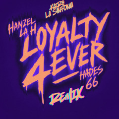 Loyalty Forever Remix
