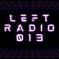 LEFT RADIO 013