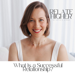 CLB 228: What Is A Successful Relationship? [RH 2]