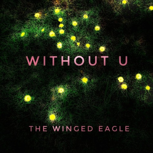 The Winged Eagle- Without U