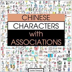 Read KINDLE 🖋️ Chinese Characters with Associations: Easily Memorize 300 Chinese Cha