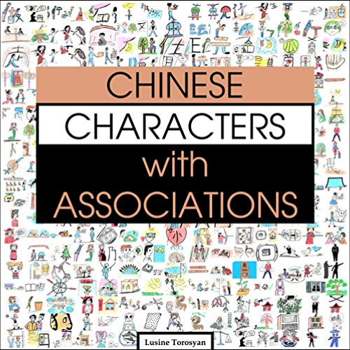 FREE KINDLE 💗 Chinese Characters with Associations: Easily Memorize 300 Chinese Char