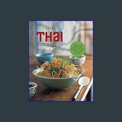 [Ebook]$$ ✨ The Thai Cookbook: More than 80 delicious recipes, regional styles, and flavors Downlo