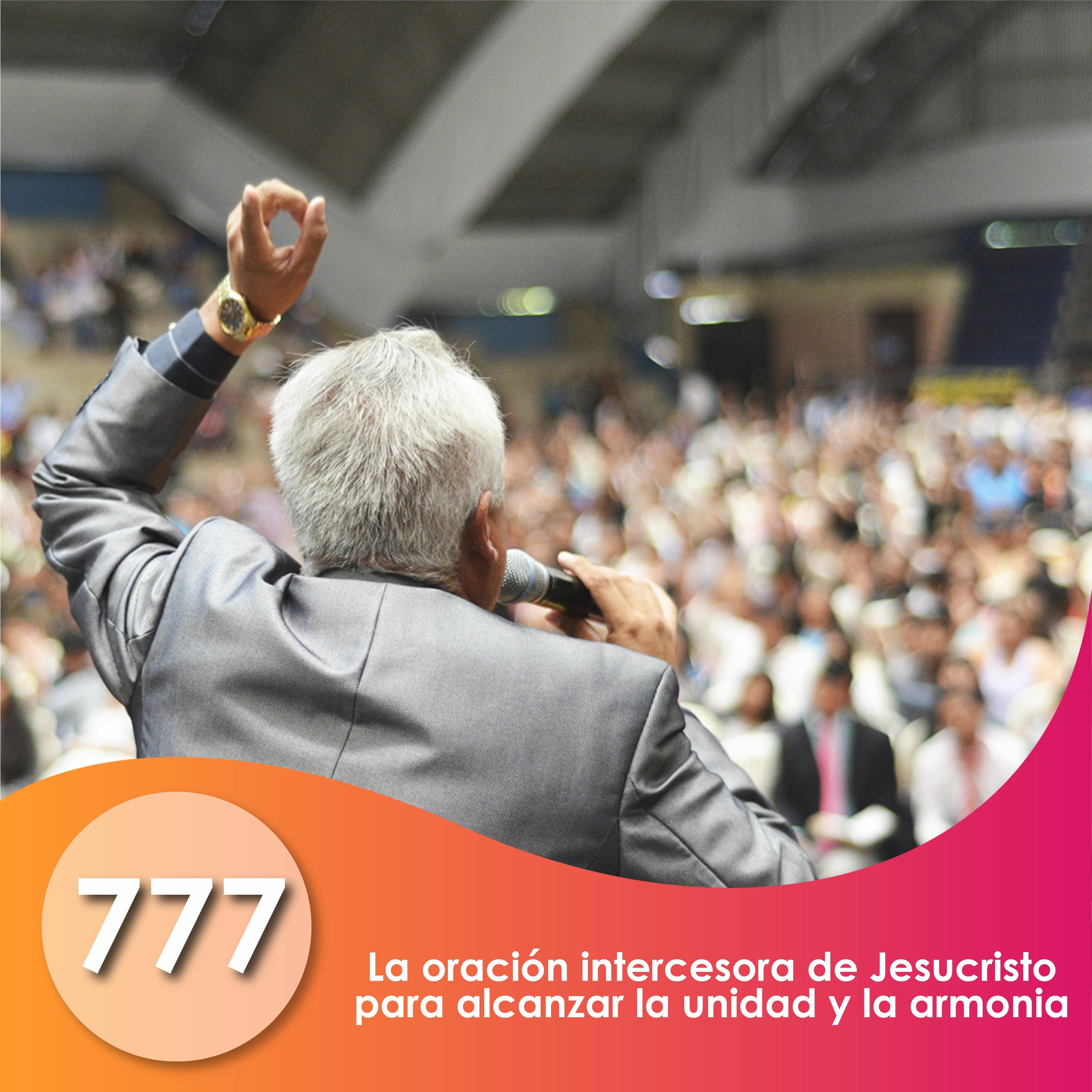 777. La oración intercesora de Jesucristo para alcanzar la unidad y la armonía | Ptr Albert Rivera episode artwork