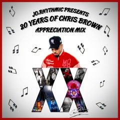 🗣🎶🎙 20 YEARS OF CHRIS BROWN [APPRECIATION MIX] 🗣🎶🎙