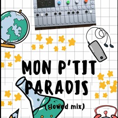 MON P'TIT PARADIS (petit paradis slowed and reverb  mix )
