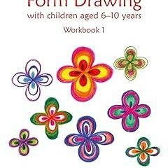 @% Creative Form Drawing with Children ages 6-10: Workbook 1 (Steiner / Waldorf Education) EBOO