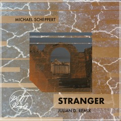 Stranger (Julian D. Remix) FREE DOWNLOAD