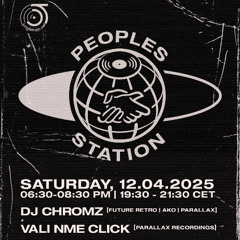 Peoples Station #60 - 12/04/25 - DJ Chromz & Vali NME Click