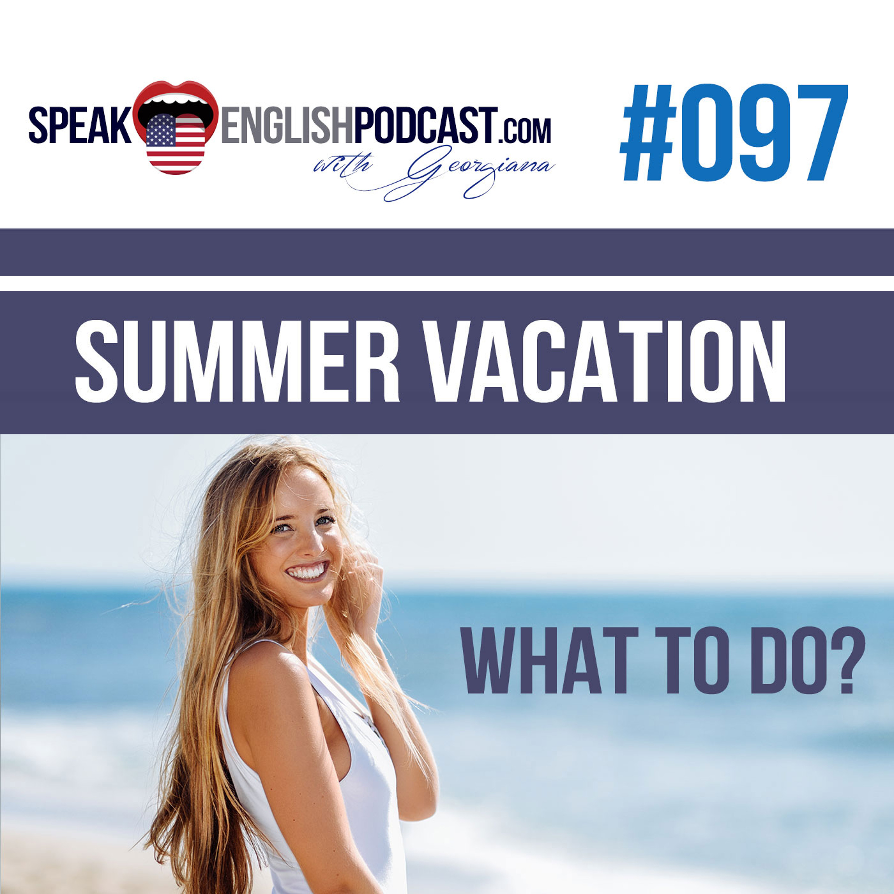 #097 What to do during  the Summer Vacation  ESL episode artwork