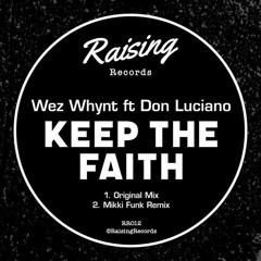 Wez Whynt feat Don Luciano - Keep The Faith (Mikki Funk Remix) - Raising Records RR012