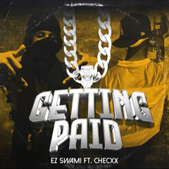 Ez Swami - Gettin Paid ft Checxx