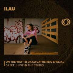 LAU | On The Way The Daad Gathering Special | 16/06/2023