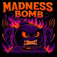 Madness Bomb