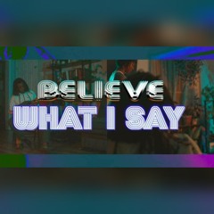 Believe What I Say (Freestyle) KANYE WEST