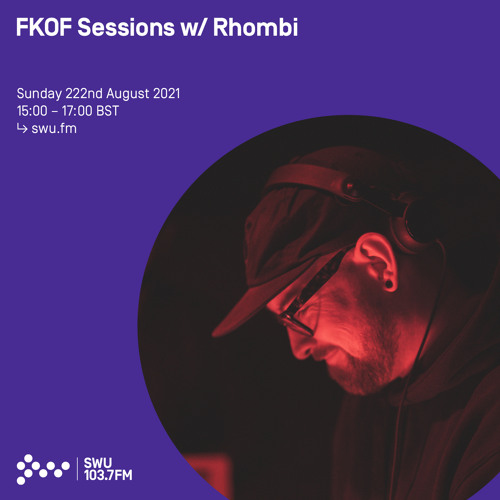 FKOF Sessions w/ Rhombi 22ND AUG 2021