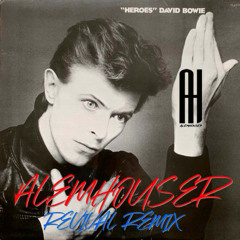 David Bowie - Heroes (AlemHouser Revival Remix) BANDCAMP