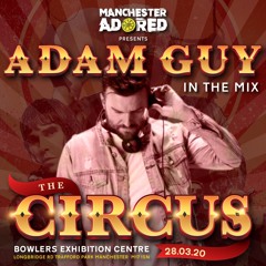 Manchester Adored "CIRCUS' @BEC Arena, Mcr - 28th march 2020