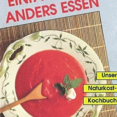 GET KINDLE PDF EBOOK EPUB  Einfach anders essen: Unser Naturkost-Kochbuch