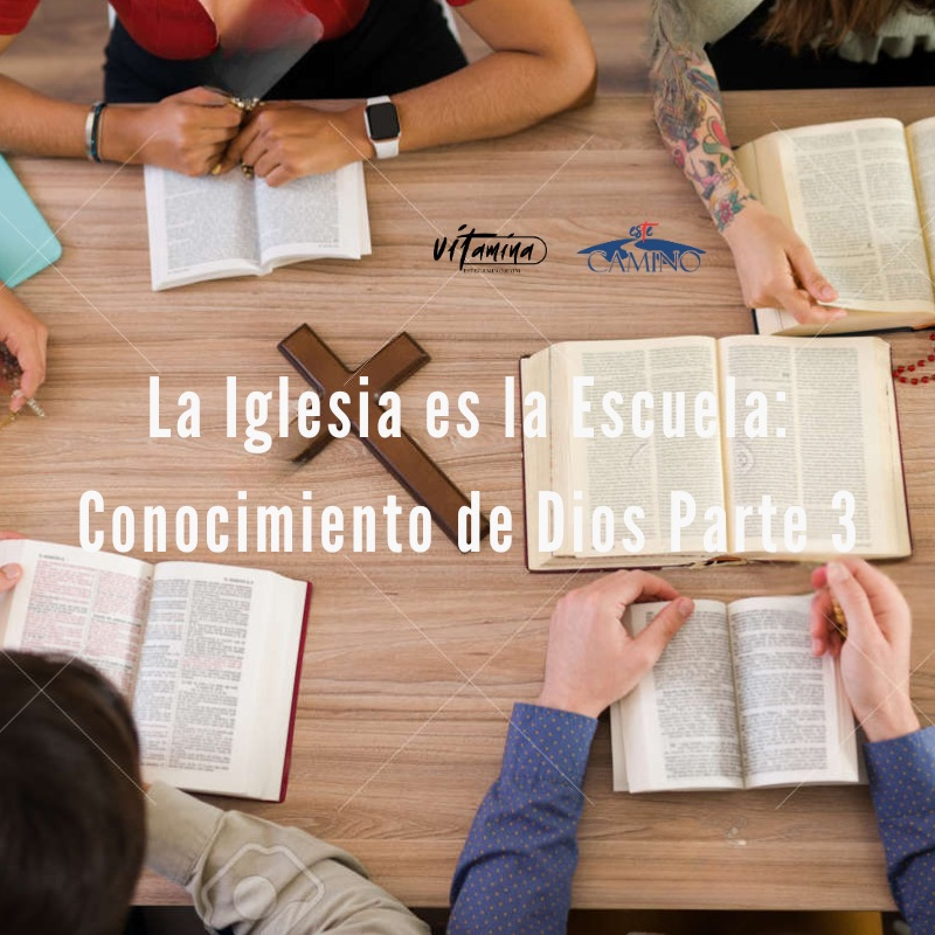 La Iglesia es la Escuela - 3de3 Conocimiento de Dios, Tony episode artwork