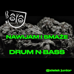 NAWIJAM I SMAŻE (zielakjunior) dnb drumnbass