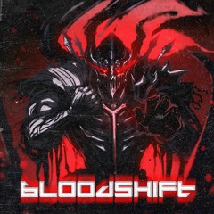 BLOODSHIFT[OUT ON SPOTIFY]