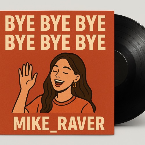Bye Bye Bye (mike_raver).mp3