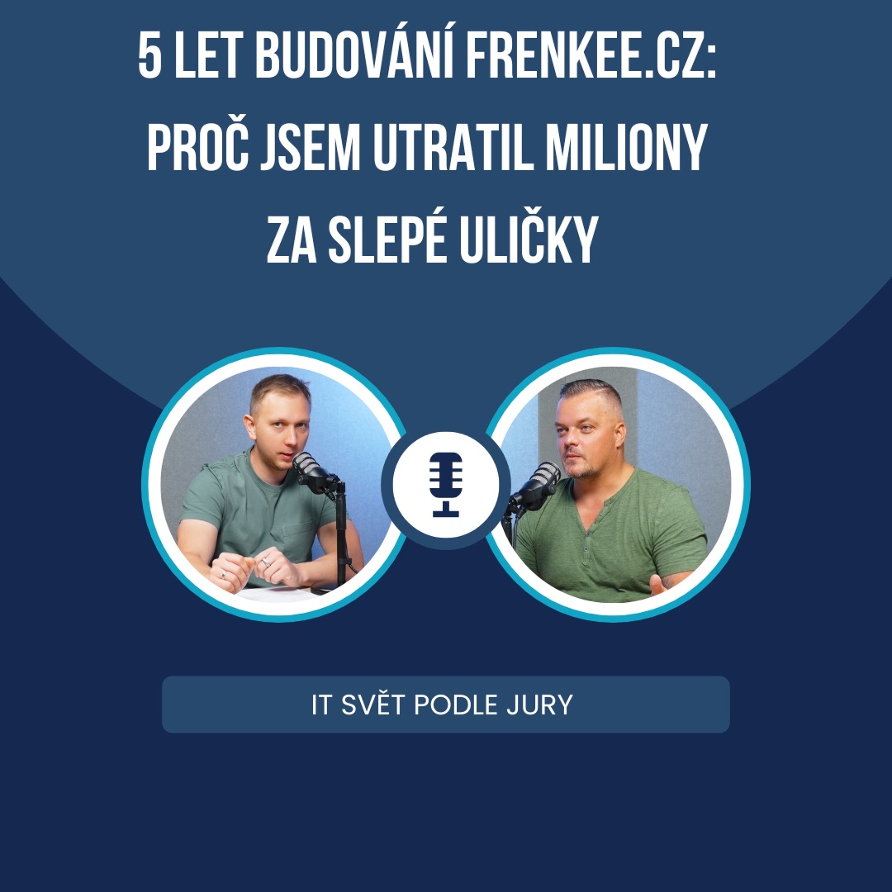5 let budování Frenkee.cz: Proč jsem utratil miliony za slepé uličky, Jiří Hluchý