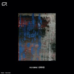 no.name - Grind EP [CR013] (Previews)