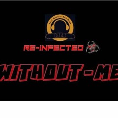 RE-Infected ft DJ4J - Without Me