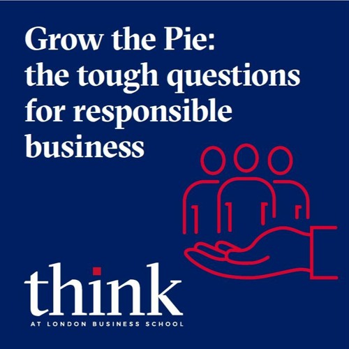 Grow the Pie: the tough questions for responsible business