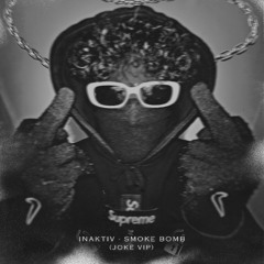 INAKTIV - SMOKE BOMB (JOKE VIP) [FREE DL]