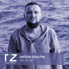 Taktika Zvuka Radio Show #351 - Anton Ishutin