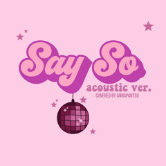 Say So (Acoustic Version)