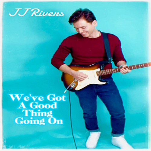 We've Got A Good Thing Going On (Official Single) - JJ Rivers