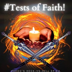 #Heck vs Hell- #Tests Of Faith Ep.4!