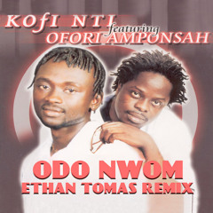 Odo Nwom - Kofi Nti & Ofori Amponsah (Ethan Tomas Amapiano Remix)