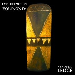 Laws of Emotion - Equinox IV - Markee Ledge Mix