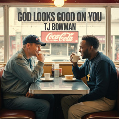 God looks good on you