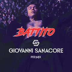 Fedez - BATTITO - Giovanni Sanacore (Remix) [FILTER COPYRIGHT]