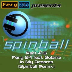 Ferg 94 feat. Solaria - In My Dreams (Spinball Remix)
