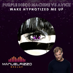 Purple Disco Machine VS Avicii - Wake me Hypnotized (Manuel Rizzo DeeJay Mashup)