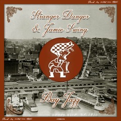 Bay Jazz_Stranger Danger and Jamie Swing