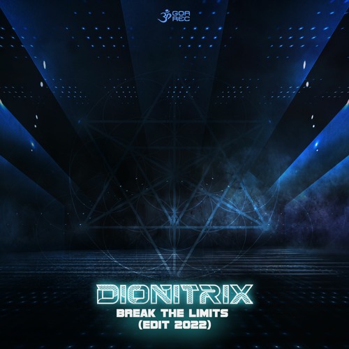 Dionitrix - Break The Limits (Edit 2022) (goaep438 - Goa Records)