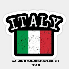Paul B Italian/Eurodance Mix 15.10.21