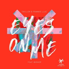 Tayllor, Frankie Lluc, Biishop - Eyes On Me (Original Mix)